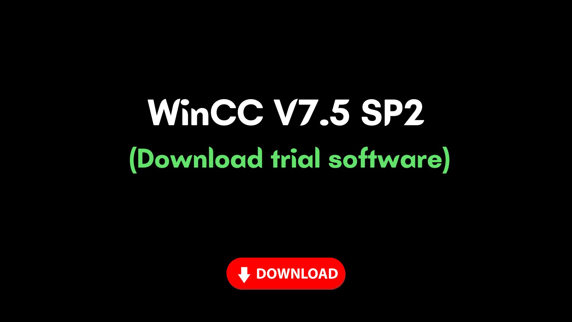 WinCC V7.5 SP2 SCADA Software: Trial Version and Comprehensive Guide